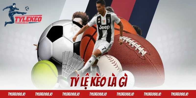 Tỷ lệ kèo là gì? Cách đọc bảng kèo nhà cái chuẩn nhất 2026